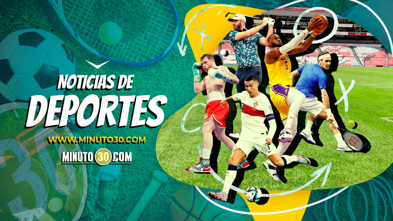 Noticias de Deporte | Minuto30